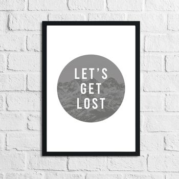 Lets Get Lost Inspirational Quote Print A5 Normal