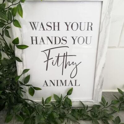 Original Wash Your Hands You Filthy Animal Bathroom Print A4 High Gloss