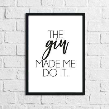 The Gin Made Me Do It Alcohol Kitchen Print A2 Haute Brillance