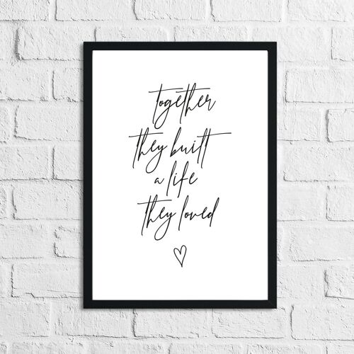 Together They Built a Life They Loved Simple Home Print A5 High Gloss