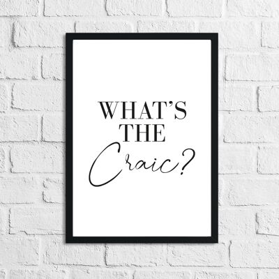 Whats The Craic Funny Home Print A3 de alto brillo