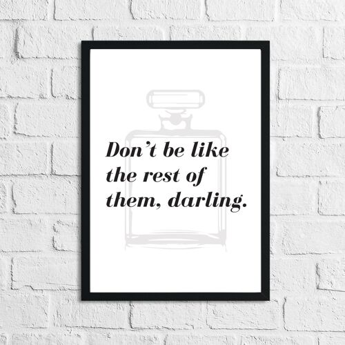 Dont Be Like The Rest Of Them Darling Dressing Room Simple H A5 High Gloss