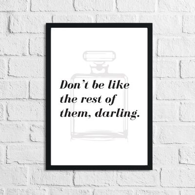Dont Be Like The Rest Of Them Darling Dressing Room Simple H A4 High Gloss