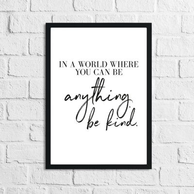 In A World Where You Can Be Anything Be Kind Inspirational H A5 High Gloss