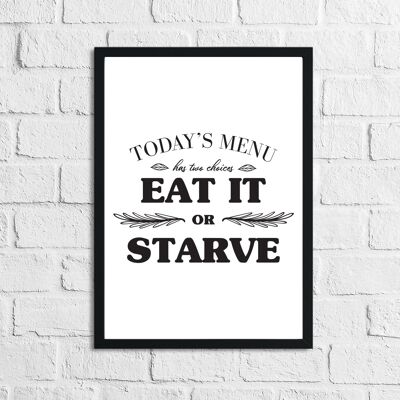 Todays Menu Eat It Or Starve Kitchen Print A5 Normal