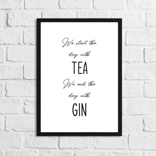 Start The Day With Tea End The Day With Gin Alcohol Print A5 Normal