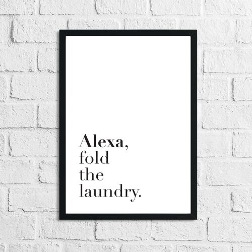 Alexa Fold The Laundry Simple Print A2 High Gloss
