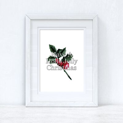 Have A Holly Jolly Christmas Seasonal Home Print A6 Normal