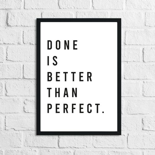 Done Is Better Than Perfect Inspirational Quote Print A3 Normal
