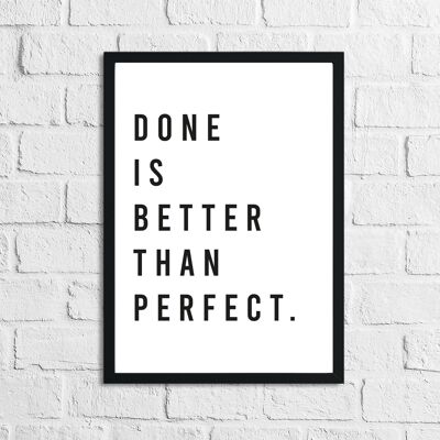 Done Is Better Than Perfect Inspirational Quote Print A2 Normal