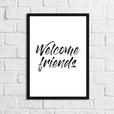 Bienvenidos amigos a casa Simple Home Print A4 de alto brillo