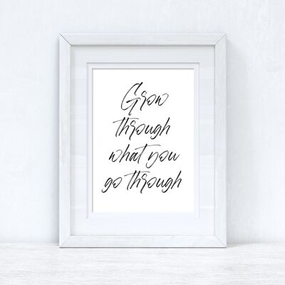 Grow Through What You Go Through Brush Script Inspirational A3 Normal