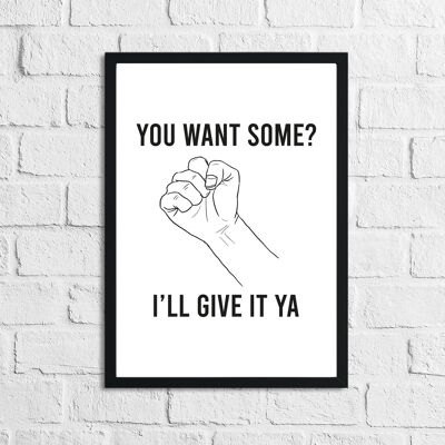 You Want Some Humorous Funny Bathroom Print A3 High Gloss