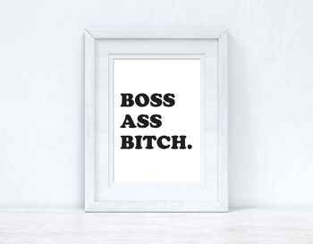 Boss Ass Bitch Inspirational Simple Home Print A2 Haute Brillance