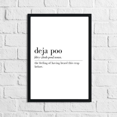 Deja Poo Definition Salle de bain Funny Print A2 Haute Brillance