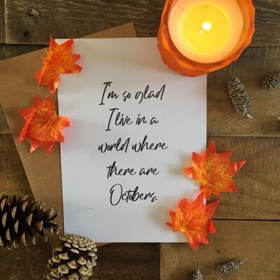 Im So Glad I Live In A World Autumn Seasonal Home Print A5 alto brillo
