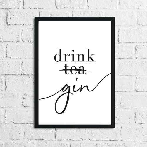 Drink Gin Not Tea Alcohol Kitchen Print A4 High Gloss