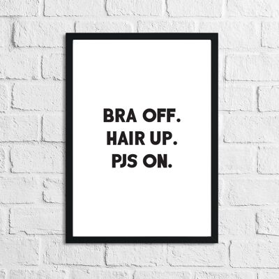 Bra Off Hair Up Pjs On Spogliatoio Stampa semplice A5 Normale