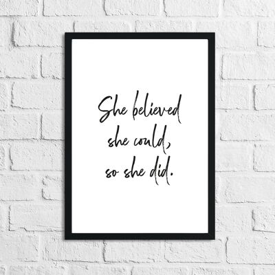 She Believed She Could So She Did Inspirational Quote Print A4 High Gloss