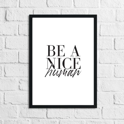 Be A Nice Human Inspirational Quote Print A5 High Gloss