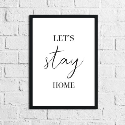 Vamos a quedarnos en casa Simple Home Print A4 de alto brillo