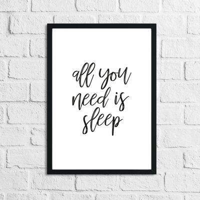 All You Need Is Sleep Bedroom Simple Print A4 High Gloss