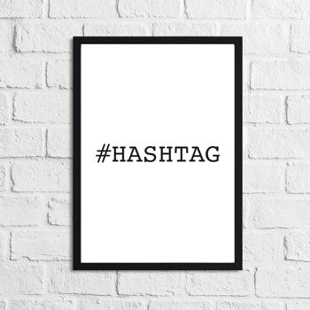 Hashtag Simple Home Print A2 Haute Brillance