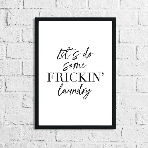 Lets Do Some Frickin Laundry Room Print A5 High Gloss