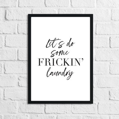 Lets Do Some Frickin Laundry Room Print A5 High Gloss