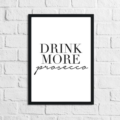Trinken Sie mehr Prosecco Alkohol Küchendruck A5 Hochglanz