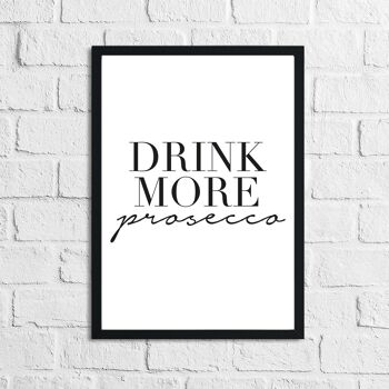 Drink More Prosecco Alcool Cuisine Impression A3 Normal
