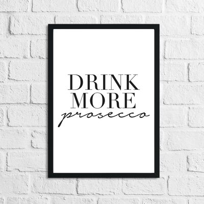 Drink More Prosecco Alcol Kitchen Print A3 High Gloss