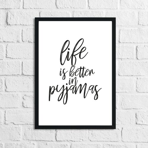 Life Is Better In Pyjamas Bedroom Print A5 High Gloss