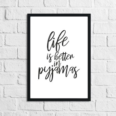 Life Is Better In Pyjamas Bedroom Print A5 High Gloss