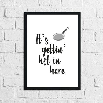 It Gettin Hot In Here Kitchen Funny Simple Print A4 High Gloss