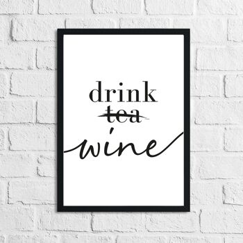 Buvez du vin, pas du thé, de l'alcool, cuisine, impression A3 haute brillance