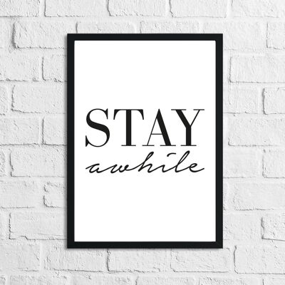 Stay A-while Home Simple Home Print A3 de alto brillo