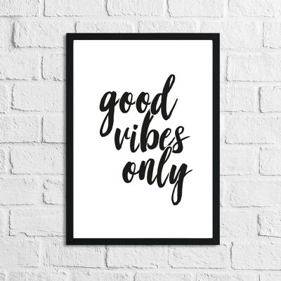 Good Vibes Only Home Quote Print A4 de alto brillo