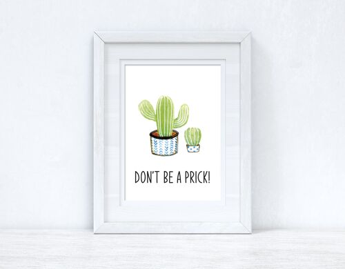 Dont Be A Prick Cactus Funny Humorous Room Simple Print A5 Normal