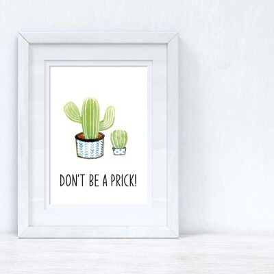 Dont Be A Prick Cactus Funny Humorous Room Simple Print A5 Normal