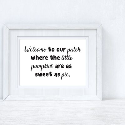 Welcome To Our Patch Autumn Seasonal Home Print A3 High Gloss