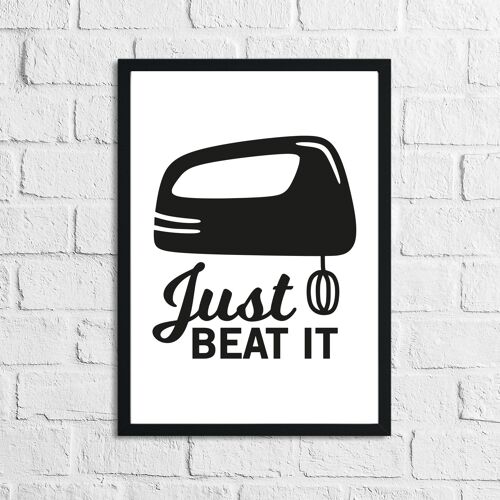 Just Beat It Kitchen Home Simple Print A4 High Gloss