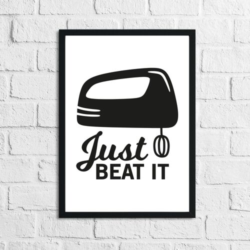 Just Beat It Kitchen Home Simple Print A2 Normal