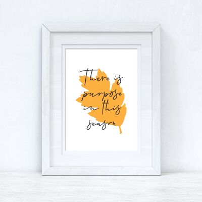 There Is Purpose In This Season Autumn Seasonal Home Print A5 Normal