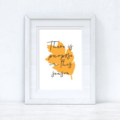 There Is Purpose In This Season Autumn Seasonal Home Print A5 High Gloss