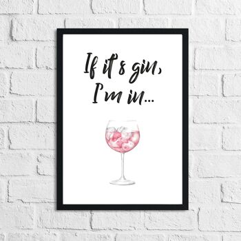 If Its Gin Im In Glass Alcohol Print A4 High Gloss 1