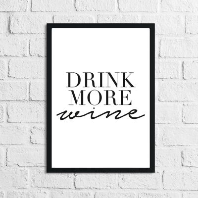 Drink More Wine Alcohol Kitchen Print A3 de alto brillo