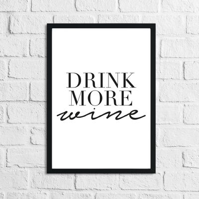 Drink More Wine Alcool Cuisine Impression A2 Haute Brillance