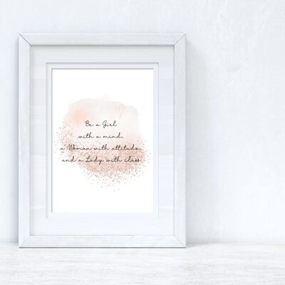 Be A Girl With A Mind Rose Gold Inspirational Home Print A5 alto brillo