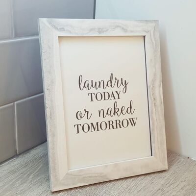 Laundry Today Or Naked Tomorrow Laundry Room Print A5 High Gloss